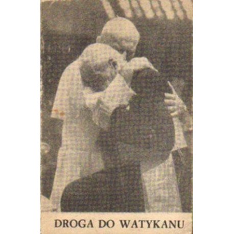 DROGA DO WATYKANU Mieczysław Maliński DROGA DO WATYKANU Mieczysław Maliński