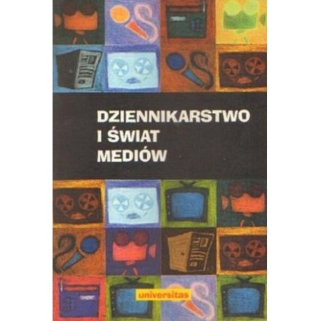 DZIENNIKARSTWO I ŚWIAT MEDIÓW [antykwariat]