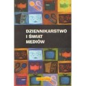 DZIENNIKARSTWO I ŚWIAT MEDIÓW [antykwariat]