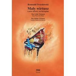 MAŁY WIRTUOZ. ŁATWE UTWORY NA FORTEPIAN Romuald Twardowski