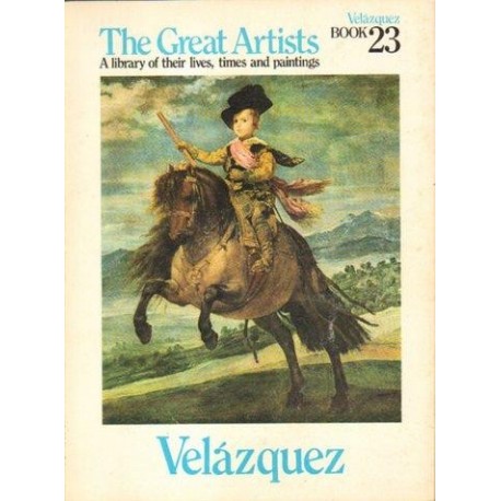 THE GREAT ARTISTS. BOOK 23: VELAZQUEZ [antykwariat]