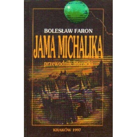 Bolesław Faron JAMA MICHALIKA. PRZEWODNIK LITERACKI [antykwariat]