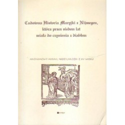 CUDOWNA HISTORIA MARYJKI Z NIJMEGEN, KTÓRA PRZEZ SIEDEM LAT MIAŁA DO CZYNIENIA Z DIABŁEM [antykwariat]