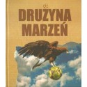 Rafał Paśniewski DRUŻYNA MARZEŃ [antykwariat]