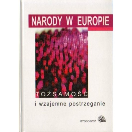 Lech Zieliński, Marek Chamot (red.) NARODY W EUROPIE. TOŻSAMOŚĆ I WZAJEMNE POSTRZEGANIE