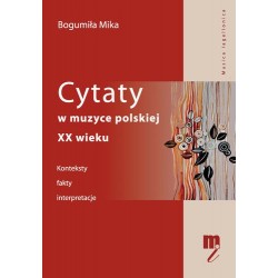 Okładka monografii muzykologicznej Cytaty w muzyce polskiej XX wieku. Konteksty, fakty, interpretacje autorstwa Bogumiły Miki.