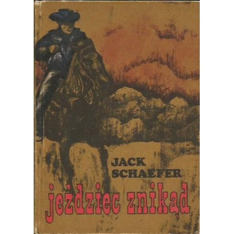 Jack Schaefer JEŹDZIEC ZNIKĄD [antykwariat]