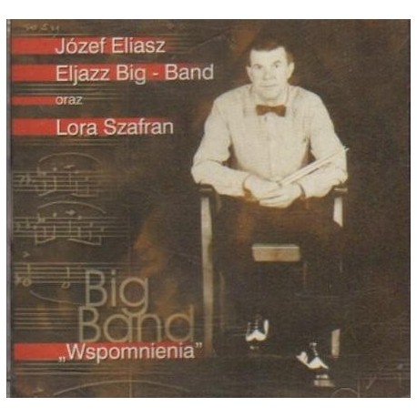 Józef Eliasz Eljazz Big-Band oraz Lora Szafran WSPOMNIENIA [płyta CD używana]