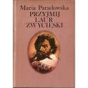 Maria Paradowska PRZYJMIJ LAUR ZWYCIĘSKI [antykwariat]