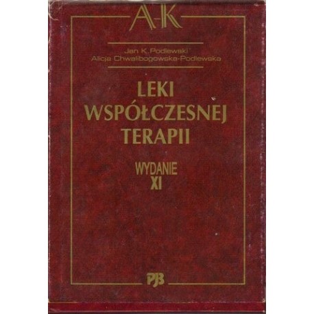 Jan Kazimierz Podlewski, Alicja Chwalibogowska-Podlewska LEKI WSPÓŁCZESNEJ TERAPII. WYDANIE XI [antykwariat]
