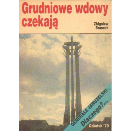 Zbigniew Branach GRUDNIOWE WDOWY CZEKAJĄ [antykwariat]
