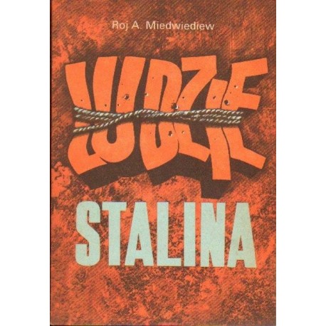 LUDZIE STALINA Roj A. Miedwiediew LUDZIE STALINA Roj A. Miedwiediew