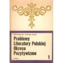 PROBLEMY LITERATURY POLSKIEJ OKRESU POZYTYWIZMU. SERIA 1 [antykwariat]