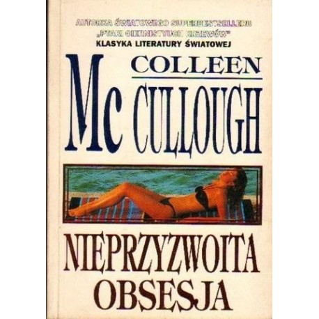 Colleen Mc Cullough NIEPRZYZWOITA OBSESJA [antykwariat]