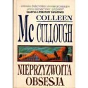 Colleen Mc Cullough NIEPRZYZWOITA OBSESJA [antykwariat]