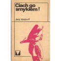 Jerzy Waldorff CIACH GO SMYKIEM! [antykwariat]