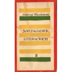 Andrzej Wasilewski 500 ZAGADEK LITERACKICH [antykwariat]