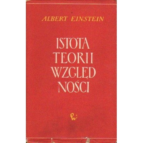 Albert Einstein ISTOTA TEORII WZGLĘDNOŚCI [antykwariat]