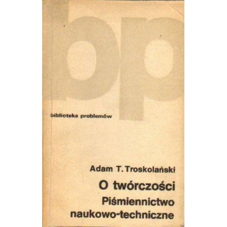 Adam T. Troskolański O TWÓRCZOŚCI. PIŚMIENNICTWO NAUKOWO-TECHNICZNE [antykwariat]