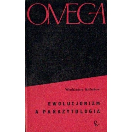 Włodzimierz Michajłow EWOLUCJONIZM A PARAZYTOLOGIA [antykwariat]