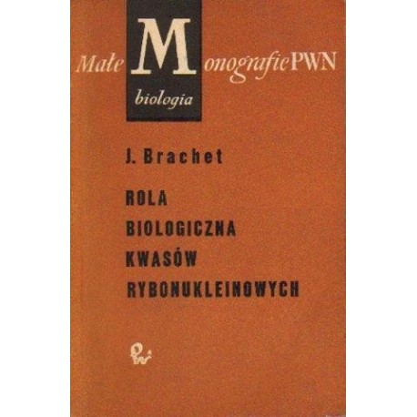 J. Brachet ROLA BIOLOGICZNA KWASÓW RYBONUKLEINOWYCH [antykwariat]