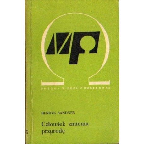 Henryk Sandner CZŁOWIEK ZMIENIA PRZYRODĘ [antykwariat]