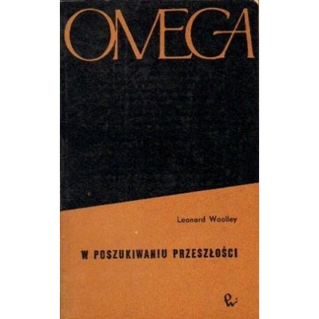 Leonard Woolley W POSZUKIWANIU PRZESZŁOŚCI [antykwariat]