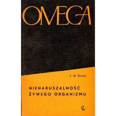 Frank Macfarlane Burnet NIENARUSZALNOŚĆ ŻYWEGO ORGANIZMU [antykwariat]