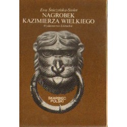 Ewa Śnieżyńska-Stolot NAGROBEK KAZIMIERZA WIELKIEGO [antykwariat]