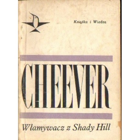 John Cheever WŁAMYWACZ Z SHADY HILL John Cheever WŁAMYWACZ Z SHADY HILL