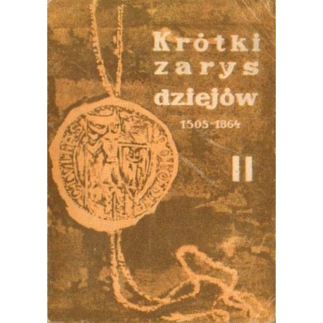Ryszard Pietrzykowski KRÓTKI ZARYS DZIEJÓW POLSKI 1505-1864 [antykwariat]