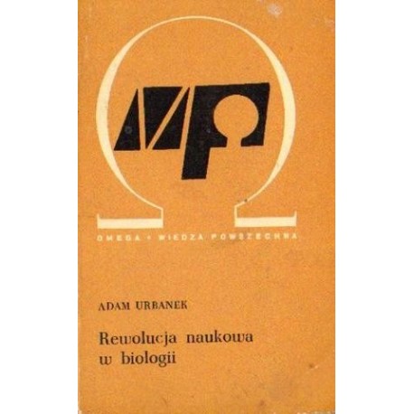 Adam Urbanek REWOLUCJA NAUKOWA W BIOLOGII [antykwariat]