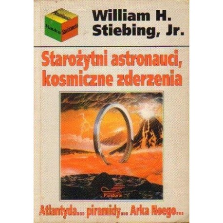 William H. Stiebing, Jr STAROŻYTNI ASTRONAUCI, KOSMICZNE ZDERZENIA I INNE POPULARNE TEORIE O LUDZKIEJ PRZESZŁOŚCI [antykwariat]
