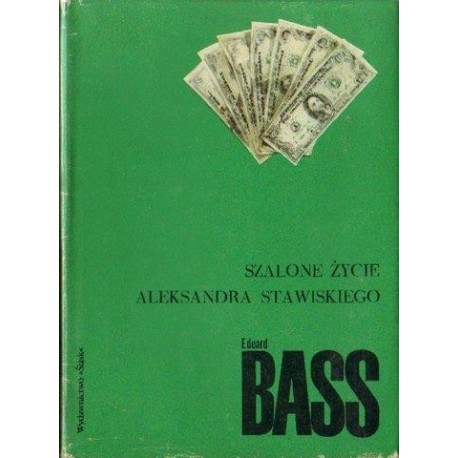 Eduard Bass SZALONE ŻYCIE ALEKSANDRA STAWISKIEGO [used book]