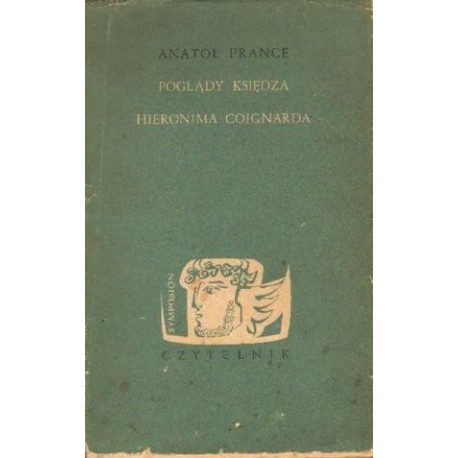 Anatol France POGLĄDY KSIĘDZA HIERONIMA COIGNARDA [antykwariat]