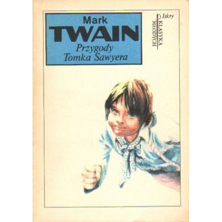 PRZYGODY TOMKA SAWYERA Mark Twain PRZYGODY TOMKA SAWYERA Mark Twain