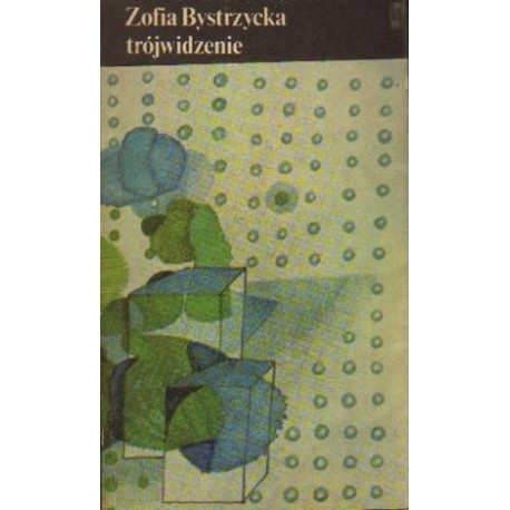 TRÓJWIDZENIE Zofia Bystrzycka TRÓJWIDZENIE Zofia Bystrzycka