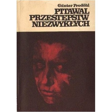 Gunter Prodohl PITAWAL PRZESTĘPSTW NIEZWYKŁYCH [antykwariat]