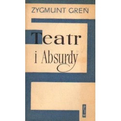 TEATR I ABSURDY. SZKICE Zygmunt Greń