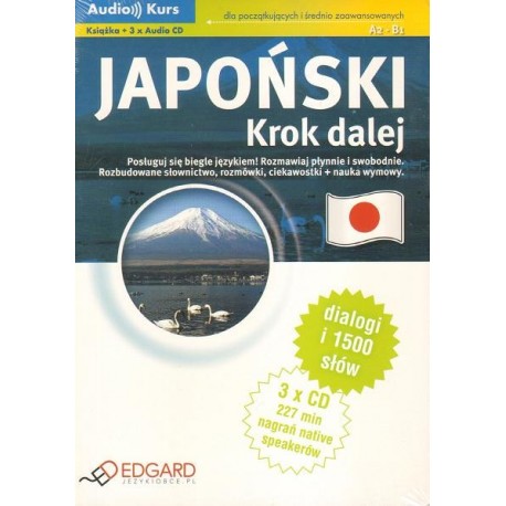 JAPOŃSKI KROK DALEJ. KURS DLA POCZĄTKUJĄCYCH I ŚREDNIO ZAAWANSOWANYCH A2 - B1 + 3 PŁYTY CD AUDIO