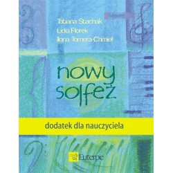 NOWY SOLFEŻ. DODATEK DLA NAUCZYCIELA Tatiana Stachak, Lidia Florek, Ilona Tomera-Chmiel 