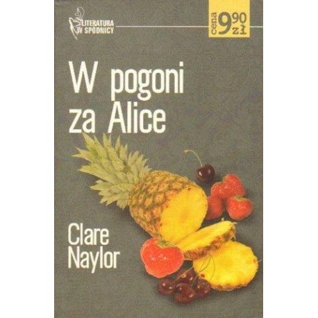 W POGONI ZA ALICE Clare Naylor