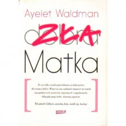 Ayelet Waldman ZŁA MATKA [antykwariat]