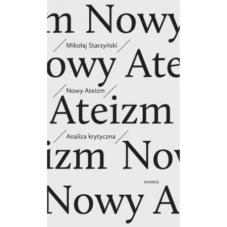 Mikołaj Starzyński NOWY ATEIZM. ANALIZA KRYTYCZNA