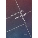 TOŻSAMOŚĆ, NOWOCZESNOŚĆ, STEREOTYPY Renata Dopierała, Kaja Kaźmierska (red.)