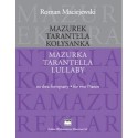 Roman Maciejewski MAZUREK. TARANTELA. KOŁYSANKA. OPRACOWANIE NA 2 FORTEPIANY