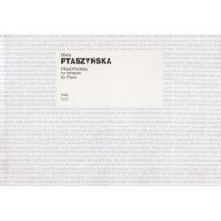 PIANOPHONIA. CYKL ETIUD NA FORTEPIAN Marta Ptaszyńska