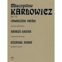 Mieczysław Karłowicz ODWIECZNE PIEŚNI. POEMAT SYMFONICZNY OP. 10 (PARTYTURA I GŁOSY W NOWEJ EDYCJI DZIEŁ MIECZYSŁAWA KARŁOWICZA)
