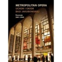 METROPOLITAN OPERA. UCHEM I OKIEM BASI JAKUBOWSKIEJ