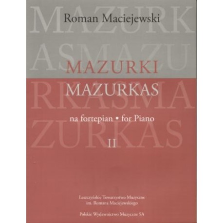 Roman Maciejewski MAZURKI NA FORTEPIAN. CZĘŚĆ II